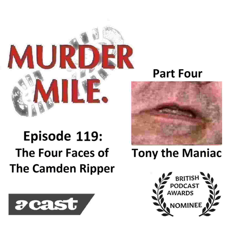 cover art for #119 - The Four Faces of The Camden Ripper - Part Four (Tony the Maniac)