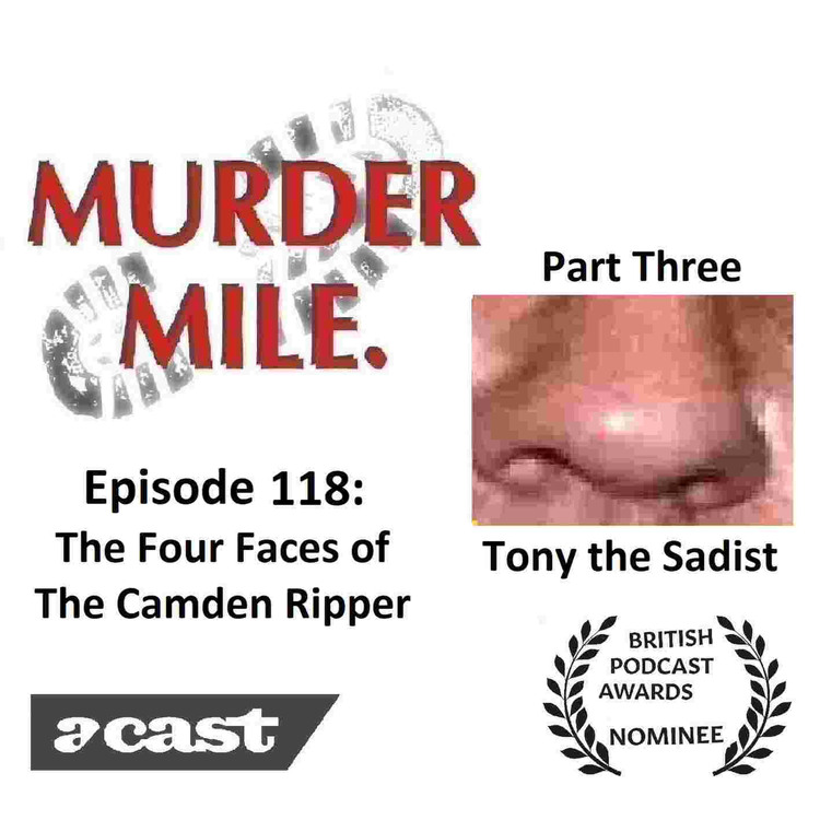 cover art for #118 - The Four Faces of The Camden Ripper - Part Three (Tony the Sadist)
