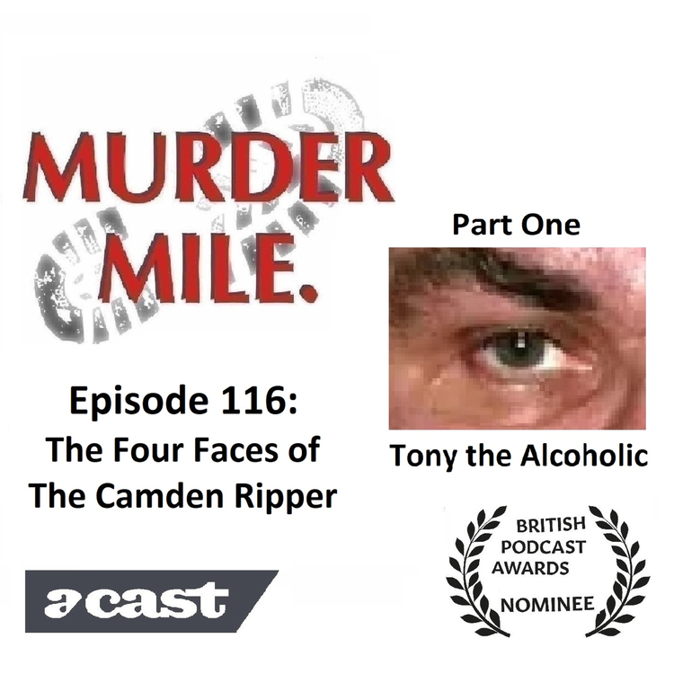 cover art for #116 - The Four Faces of The Camden Ripper - Part One (Tony The Alcoholic)