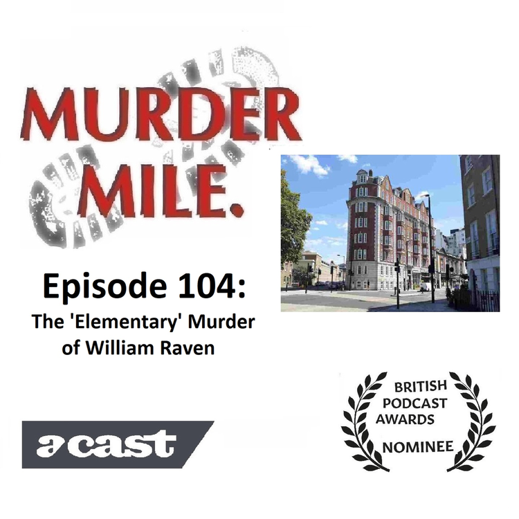 cover art for #104 - The 'Elementary' Murder of William Raven (Marylebone, London, W2)