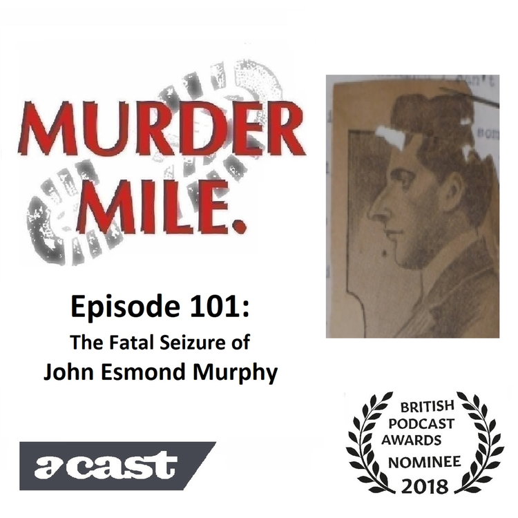 cover art for #101 - The Fatal Seizure of John Esmond Murphy (Soho, London, W1)