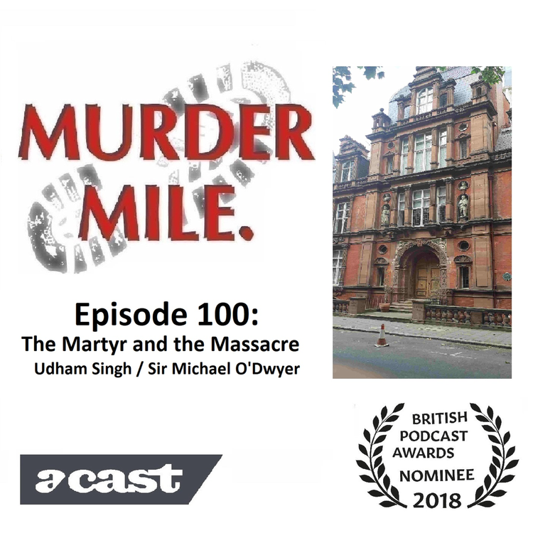 cover art for #100 - The Martyr and the Massacre (Westminster, Sir Michael Francis O'Dwyer & Udham Singh)