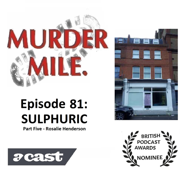 cover art for Ep81 - Sulphuric: 5 - Rosalie Henderson (Crawley, West Suzsex, RH11)