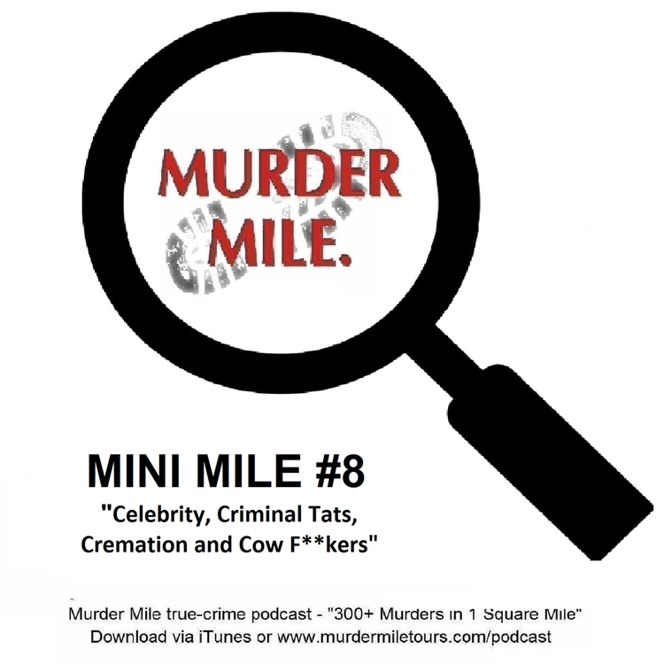 cover art for Mini Mile #8 – Celebrity, Criminal Tats, Cremation and Cow F**kers