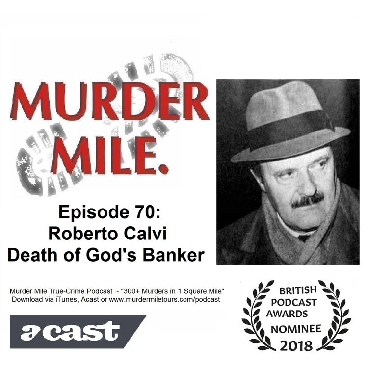 cover art for #70 - Roberto Calvi: The Death of God's Banker (Blackfriars, London, EC2)
