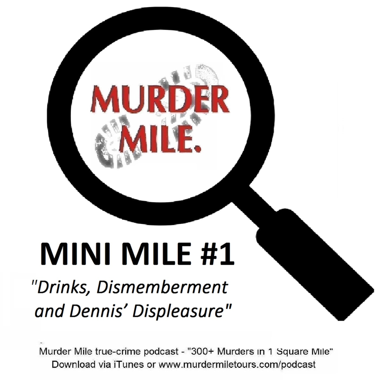 cover art for Mini Mile #1 - Drinks, Dismemberment and Dennis’ Displeasure