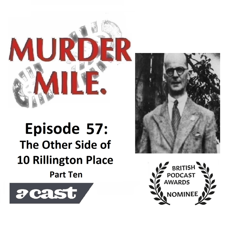 cover art for #57 - The Other Side of 10 Rillington Place - Part Ten (John Reginald Halliday Christie)