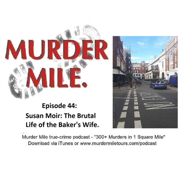 cover art for #44 - Susan Moir: The Brutal Life of the Baker's Wife (Covent Garden, London, WC2)