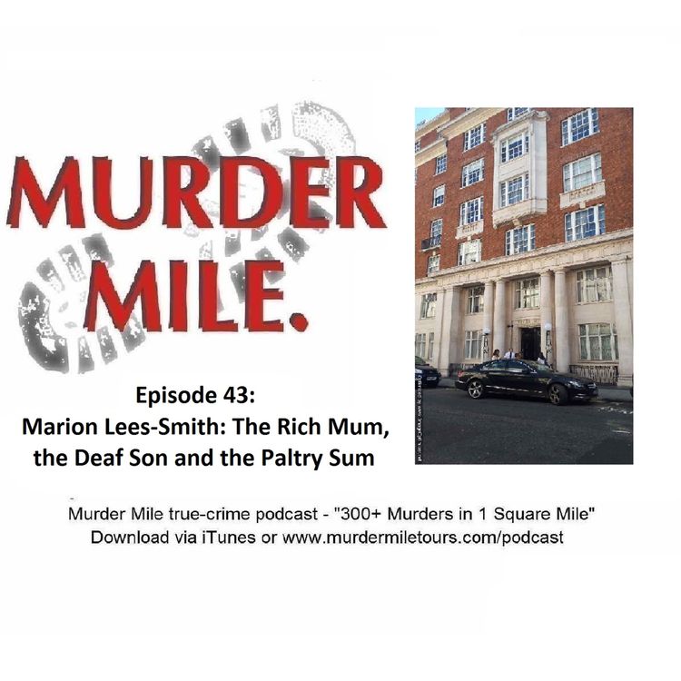 cover art for #43 - Marion Lees-Smith: The Rich Mum, the Deaf Son and the Paltry Sum (Marylebone, London, W2)