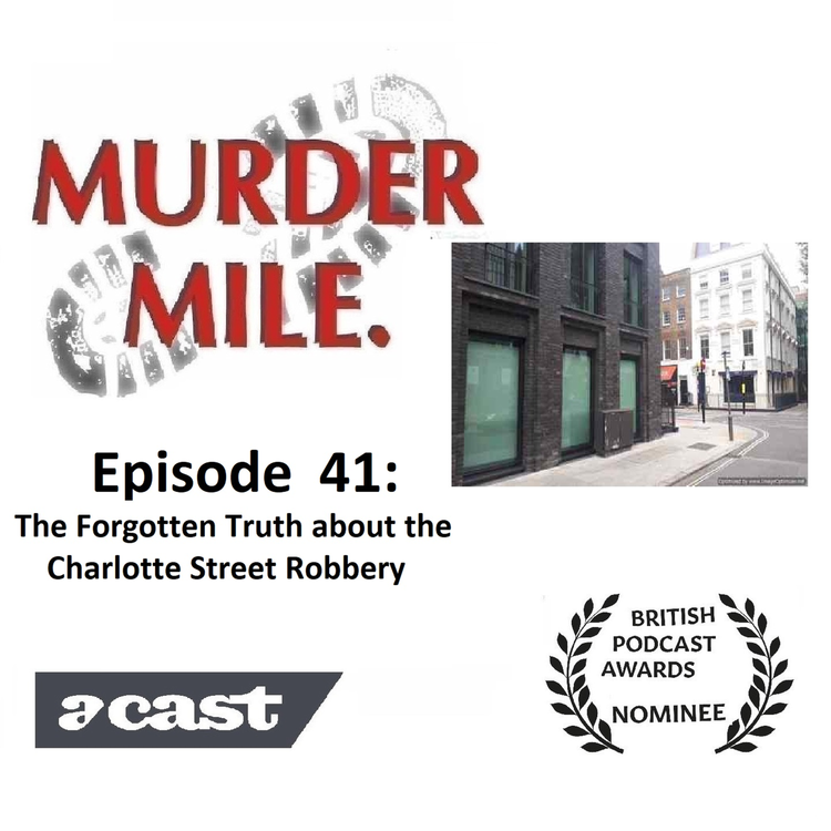 cover art for #41 - The Forgotten Truth about the Charlotte Street Robbery (Fitzrovia, London, W1)