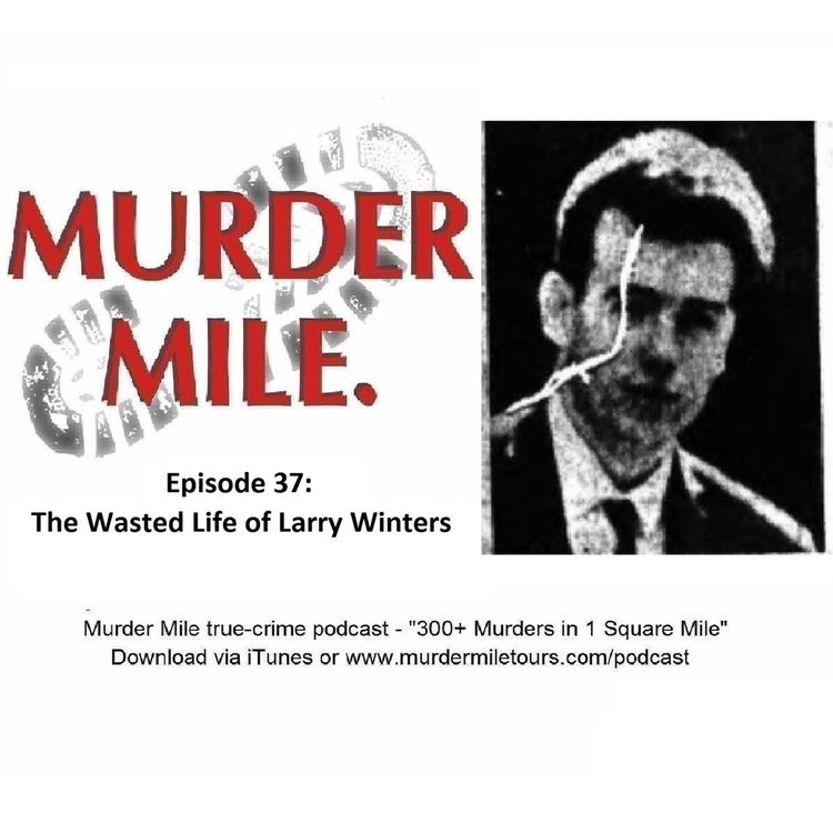 cover art for #37 - The Wasted Life of Larry Winters (Soho, London, W1)