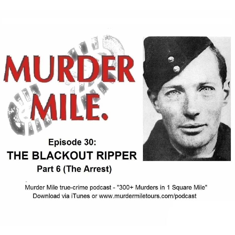 cover art for #30 - The Blackout Ripper Part 6 (The Arrest)