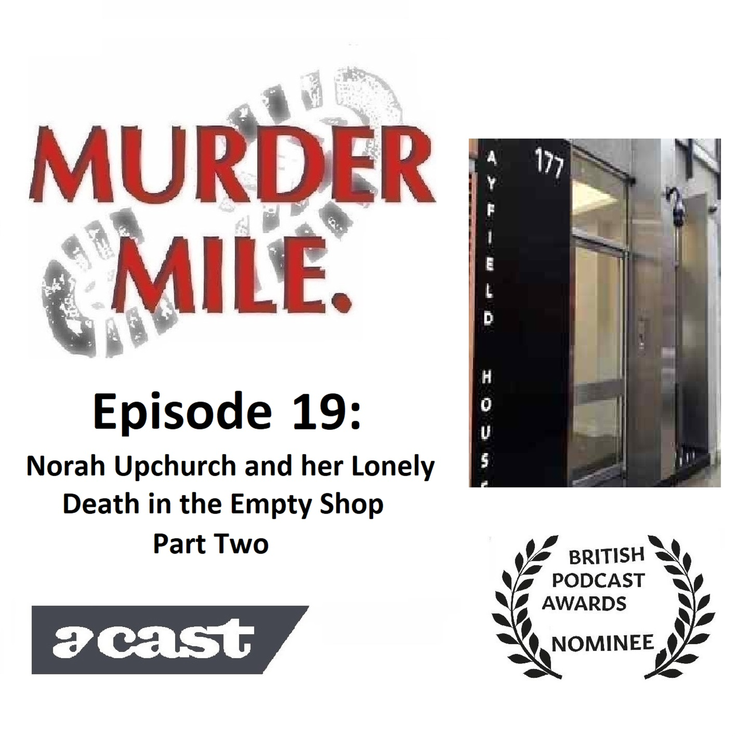 cover art for #19 - Norah Upchurch and her Lonely Death in the Empty Shop Part 2 (Bloomsbury, London, W1)
