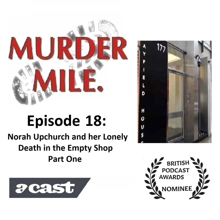 cover art for #18 - Norah Upchurch and her Lonely Death in the Empty Shop - Part 1 (Bloomsbury, London, W1)
