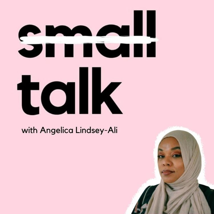 cover art for Is Islam As A Sex Positive Religion? | SMALL TALK WITH ANGELICA LINDSEY-ALI
