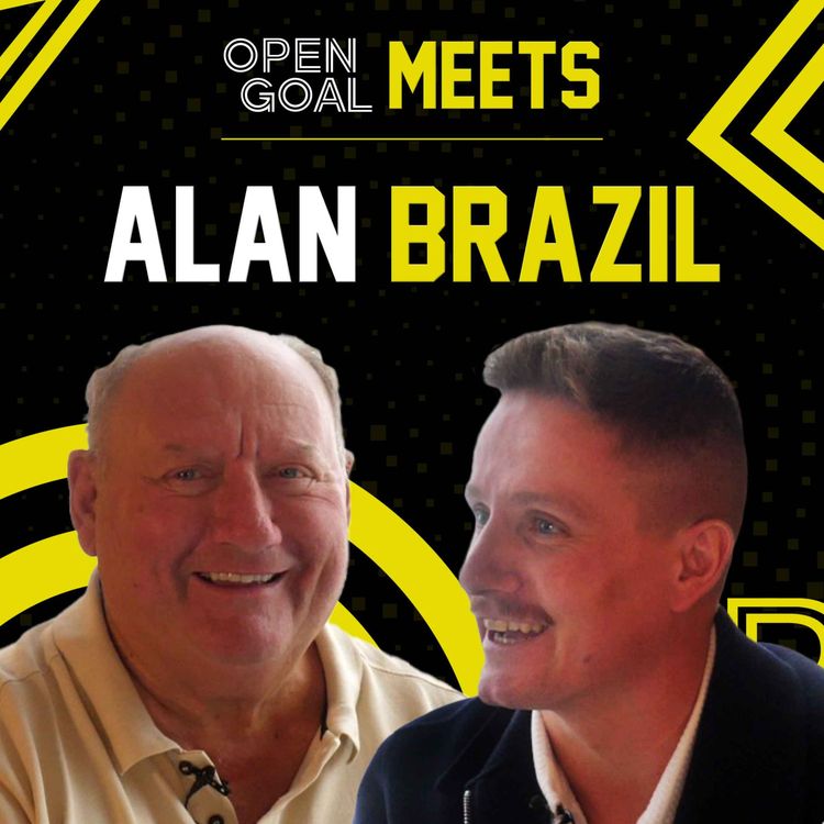 cover art for Alan Brazil | Open Goal Meets... Football Broadcasting Legend & talkSport Radio Legend On His Life & Career