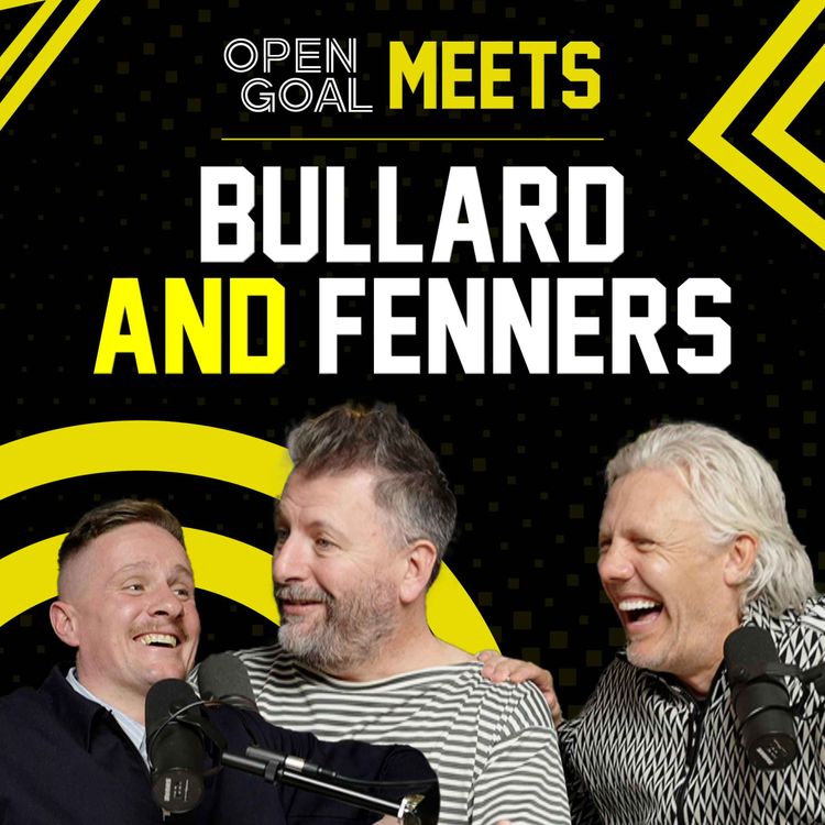 cover art for Jimmy Bullard & Fenners | Open Goal Meets... FC Bullard Duo & Chat Soccer AM & BTS Stories