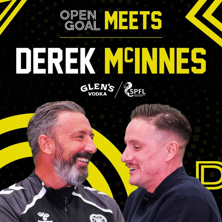 cover art for Derek McInnes | Open Goal Meets... Hearts Gaffer - Top Of The League, Jamestown Analytics & Ambition