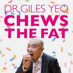 cover art for Dr Giles Yeo Chews the Fat