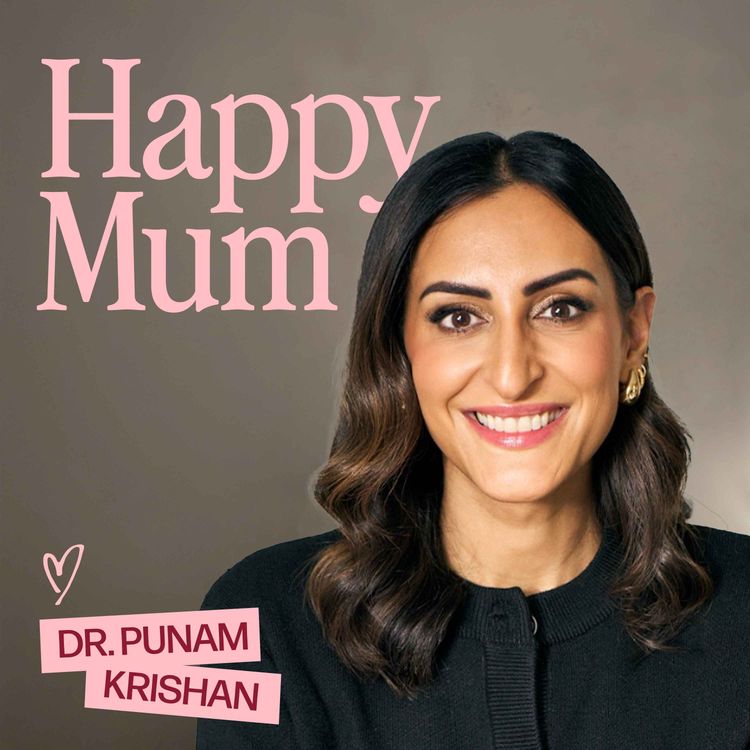 cover art for Dr Punam Krishan on Maternal Health: "I Wasn't Taken Seriously Because I Was An Anxious Mum"