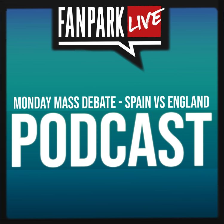 cover art for Spain vs England Live (Watch Along) - Monday Mass Debate