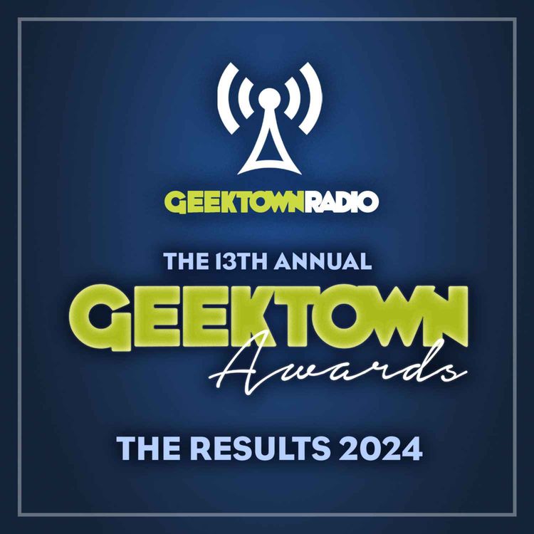 cover art for The Geektown Awards - The Results Podcast 2024!