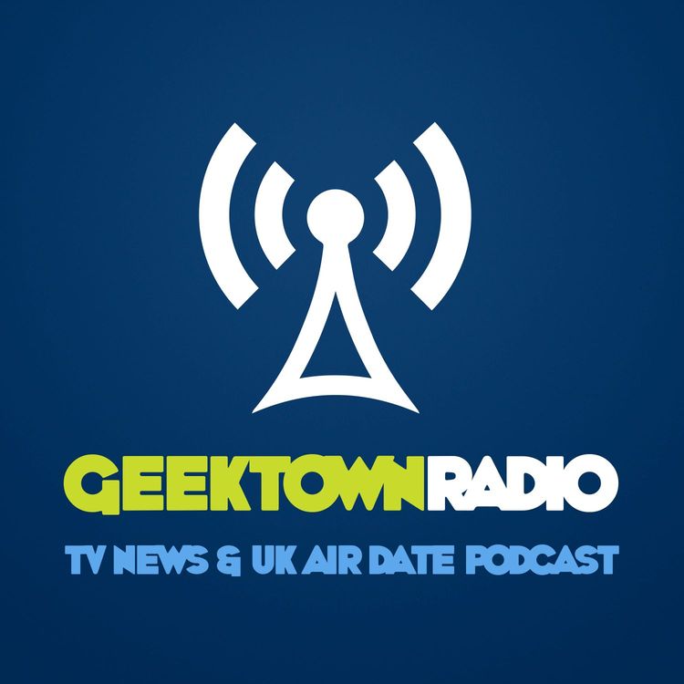 cover art for Geektown Radio 302: ‘Loki’ Review, E3, Renewals & Cancellations, UK TV Air Dates!