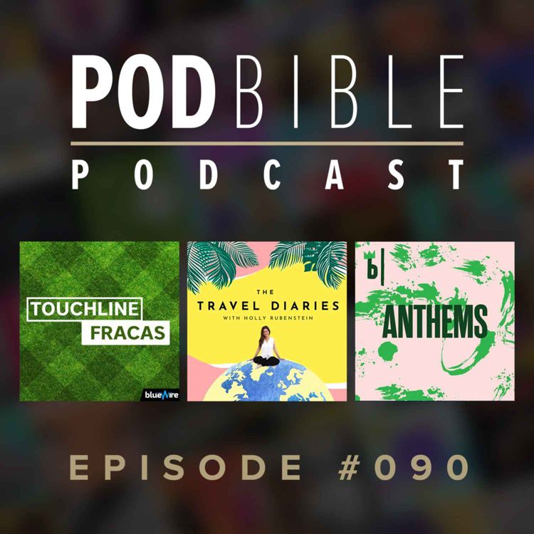 cover art for #090 • Touchline Fracas • Travel Diaries • Anthems