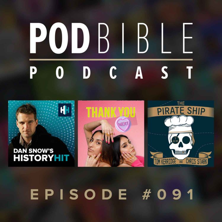 cover art for #091 • Dan Snow's History Hit • Thank You Next • The Pirate Ship