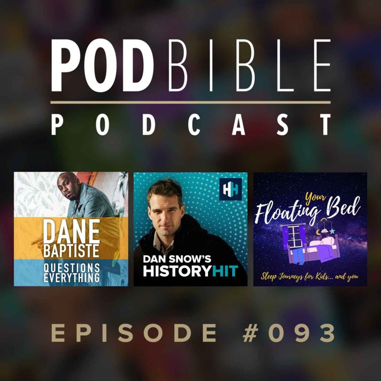 cover art for #093 • Dane Baptiste Questions Everything • Dan Snow's History Hit • Your Floating Bed • Goodpods