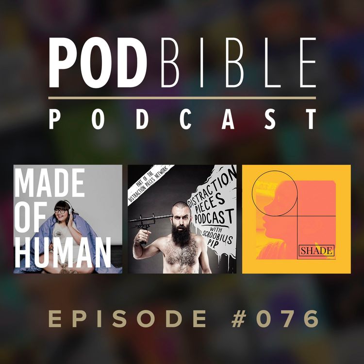 cover art for #076 • Made Of Human • Distraction Pieces • Shade Podcast