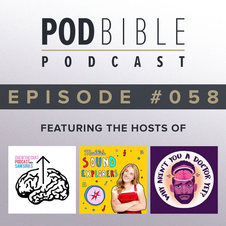 cover art for #058 • Chew The Chat • Maddie's Sound Explorers • Why Aren't You A Doctor Yet