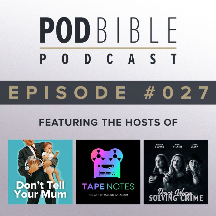 cover art for #027 • Don't Tell Your Mum / Tape Notes / Drunk Women Solving Crime