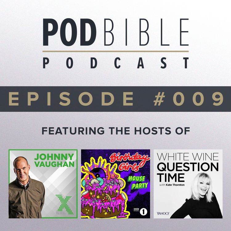cover art for #009 • Johnny Vaughan / Birthday Girls House Party / White Wine Question Time