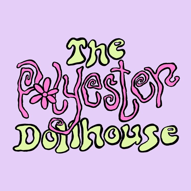 cover art for Introducing Our Next Chapter: The Polyester Dollhouse!