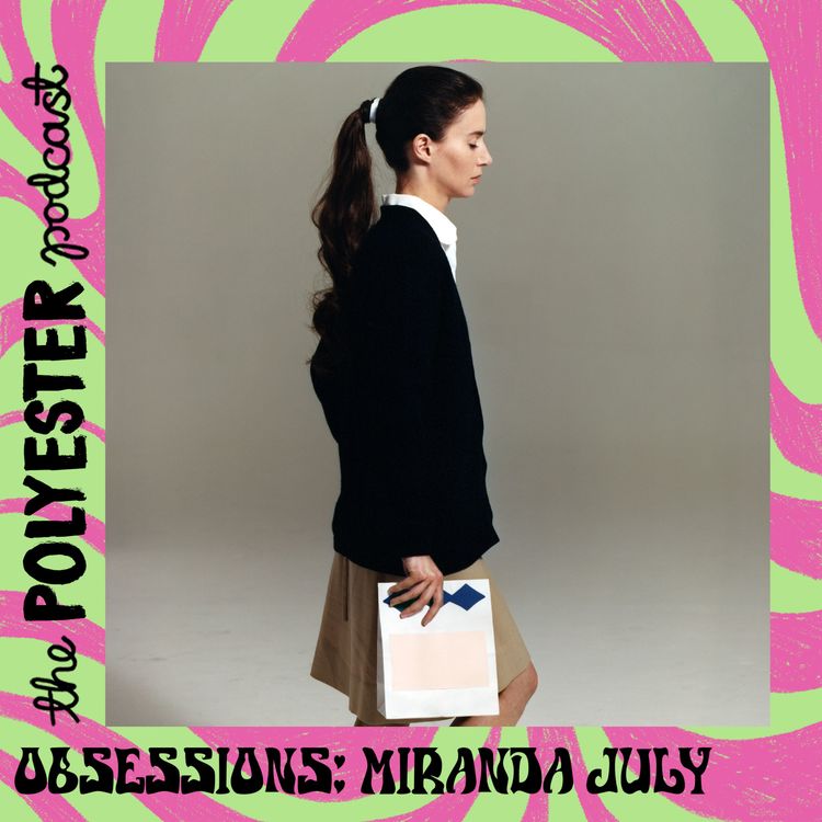 cover art for Obsessions: Miranda July On The Importance Of Everyday Acting