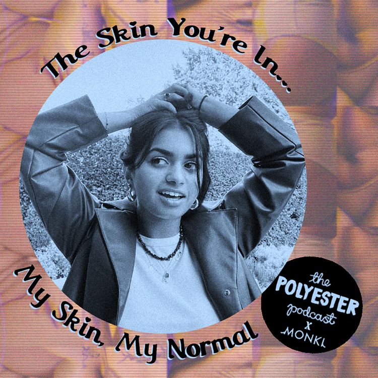 cover art for The Skin You're In: My Skin, My Normal With Amika George