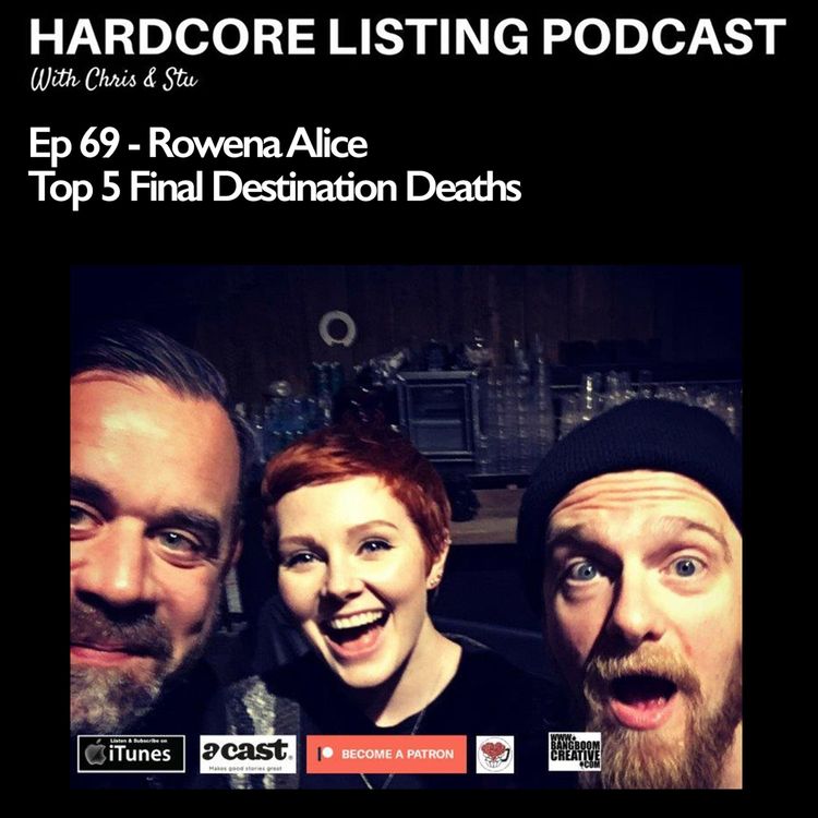 cover art for Ep69 - Rowena Alice - Top 5 Final Destination Deaths
