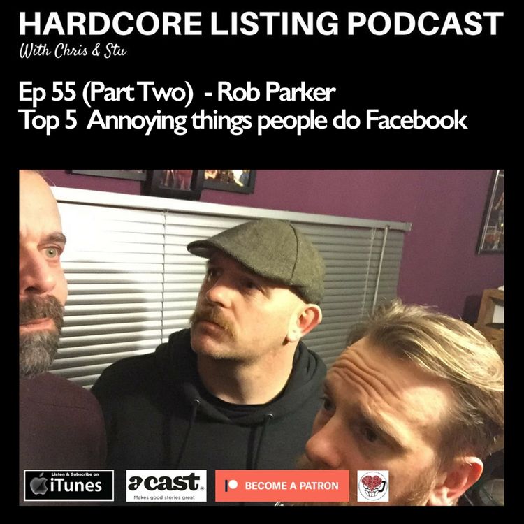 cover art for Ep55,pt2 - Rob Parker - Top 5 Annoying things people do on Facebook.