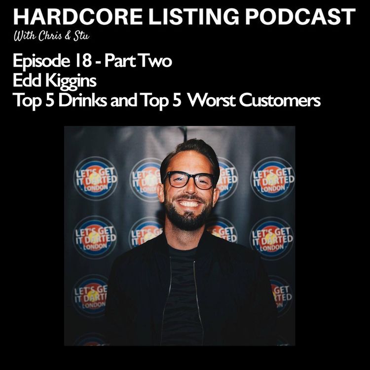 cover art for Episode #18 (Part Two) - Edd Kiggins - Top 5 Drinks and Top 5 Worst Customers