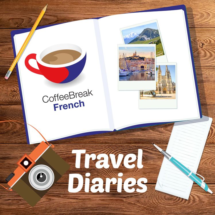 cover art for Chambres d'hôtes - Coffee Break French Travel Diaries Episode 9