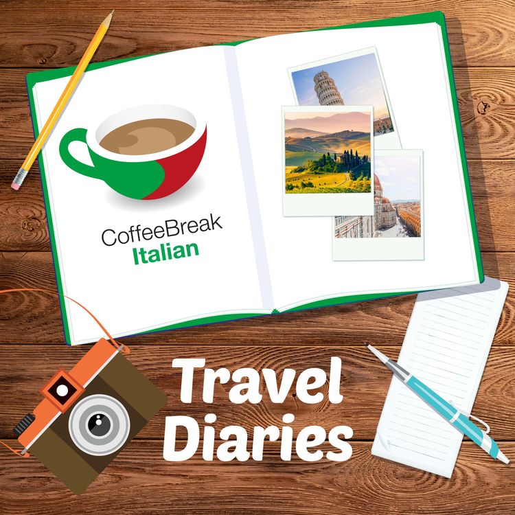 cover art for Incontri inaspettati - Coffee Break Italian Travel Diaries Episode 8