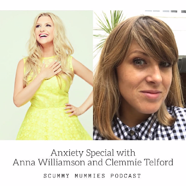 cover art for Episode 113: Anxiety Special with Clemmie Telford and Anna Williamson