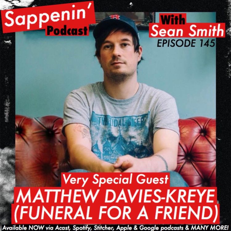 cover art for EP. 145 - Matthew Davies-Kreye (Funeral For A Friend)