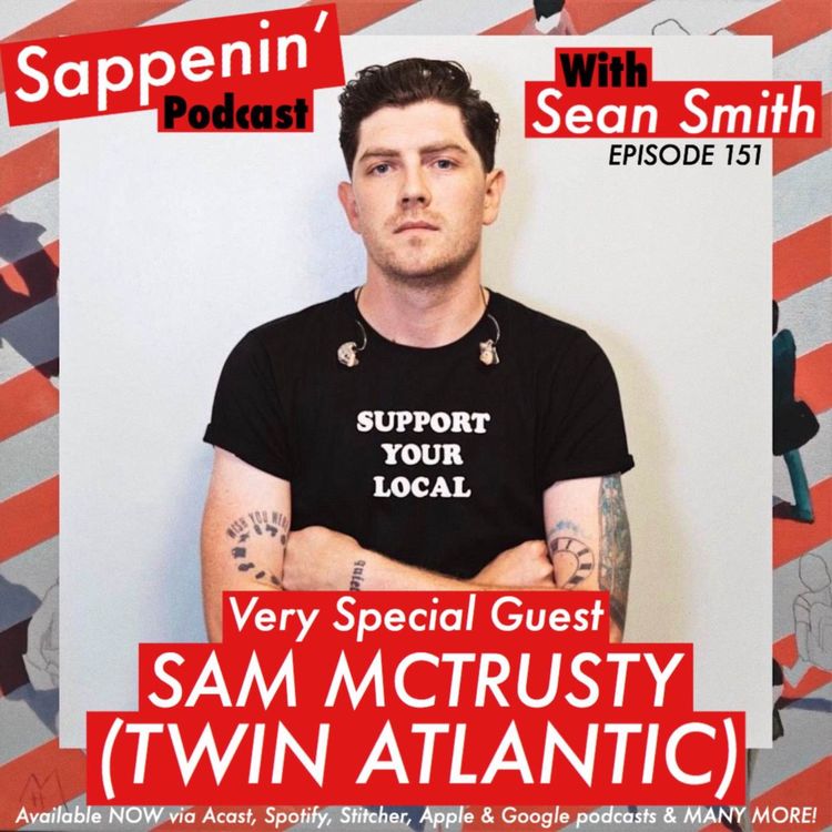 cover art for EP. 151 - Sam McTrusty (Twin Atlantic)