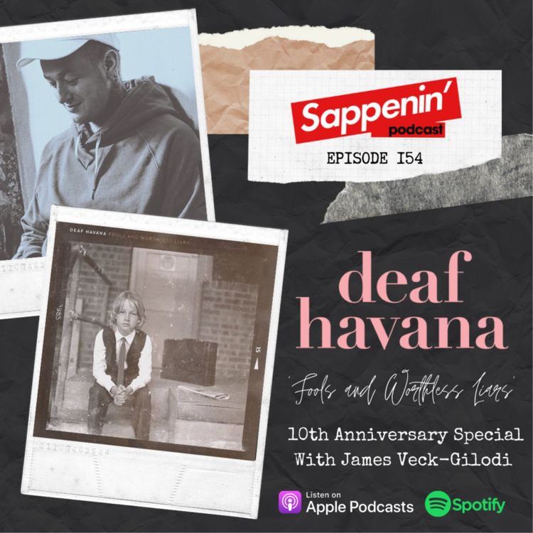 cover art for EP. 154 - Deaf Havana: 'Fools and Worthless Liars' | 10th Anniversary with James Veck-Gilodi