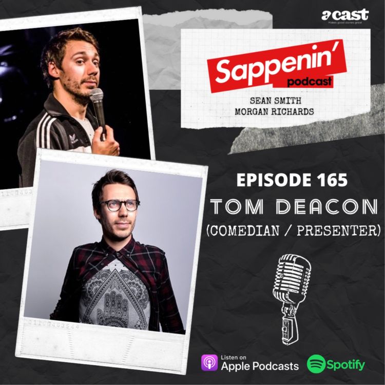 cover art for EP. 165 - Tom Deacon (Comedian / Presenter / Eurofan)