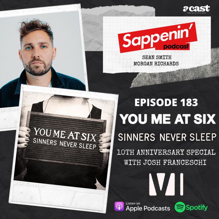cover art for EP. 183 - You Me At Six: 'Sinners Never Sleep' | 10th Anniversary with Josh Franceschi