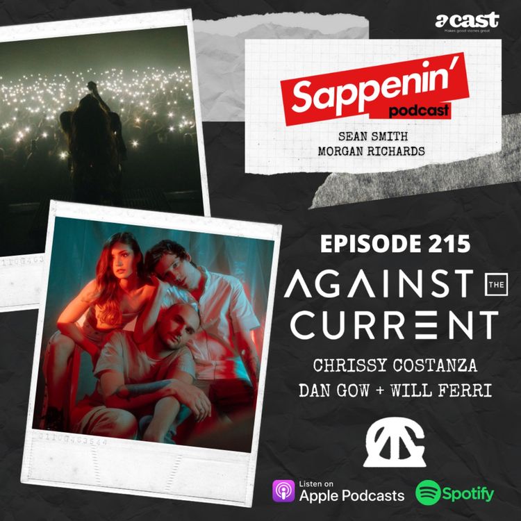 cover art for EP. 215 - Against The Current (Chrissy Costanza, Dan Gow & Will Ferri)