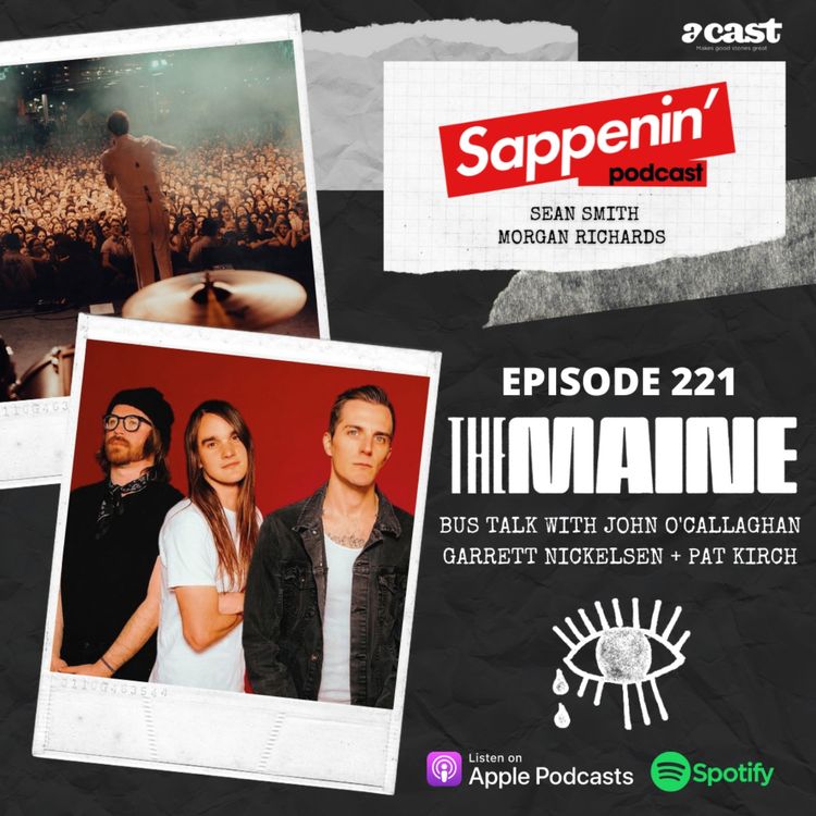 cover art for EP. 221 - The Maine (John O'Callaghan, Pat Kirch & Garrett Nickelsen)